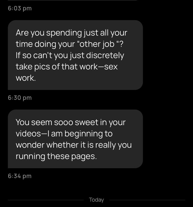 a dude on my page complaining, accusing me of presumably escorting, and projecting an entire personality